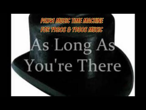 Popular 1931 Music by The High Hatters - As Long As You're There @Pax41