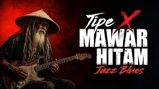 Download lagu MAWAR HITAM - TIPE X│Jazz Blues mp3 Download lagu MAWAR HITAM - TIPE X│Jazz Blues mp3