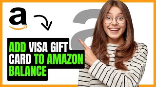 How to add visa gift card to Amazon balance (Best Method)