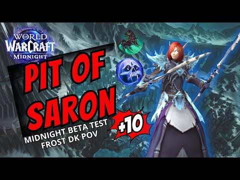 PIT OF SARON +10 - FROST  DK Rider of Apocalypse POV - 100K+ DPS - Midnight Beta Test