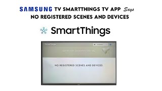 Samsung TV no registered scenes and devices on SmartThings TV app THE FIX
