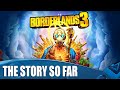 Borderlands 3 - The Story So Far