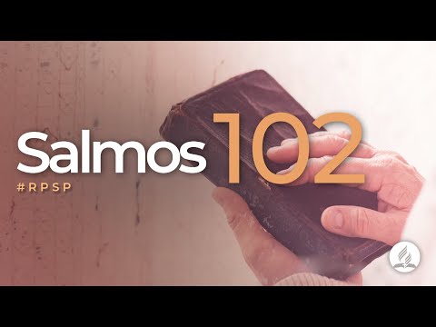 Salmos 102 -  Reavivados Por Sua Palavra | #RPSP