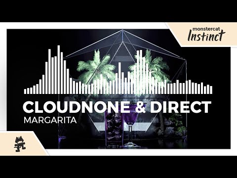 CloudNone & Direct - Margarita [Monstercat EP Release]