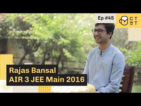 CTwT E45 - JEE Main 2016 Topper Rajas Bansal AIR 3