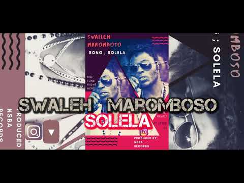 Swaleh Maromboso - Solela (Official Audio)[produced by letta one]