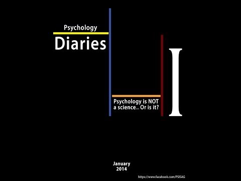 Psychology Diaries: Episode One - Psychology is NOT a science.... Or is it?