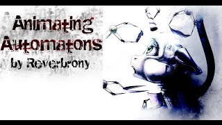 Animating Automatons - By Reverbrony