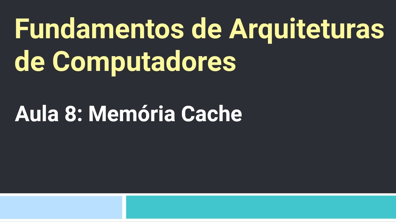 Fundamentos de Arquiteturas de Computadores Leandro: Aula 8 - Memória Cache
