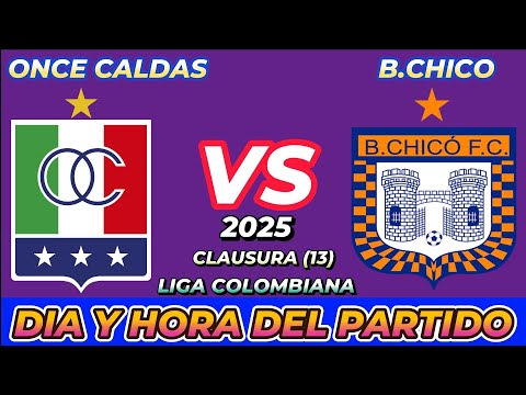 ONCE CALDAS VS BOYACÁ CHICÓ CUANDO JUEGAN FECHA HORARIO DÍA Y HORA EN VARIOS PAÍSES
