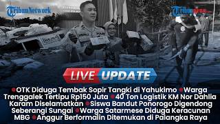 LIVE UPDATE SIANG: Sopir Tangkir Air di Yahukimo Ditembak OTK, Investasi Bodong Rugikan Rp150 Juta