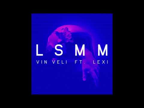 Vin Veli feat. Lexi - LSMM (Audio)