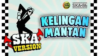 Download lagu KELINGAN MANTAN - SKA 86 | REGGA SKA (UYE TONE VIDEO LYRICS) mp3