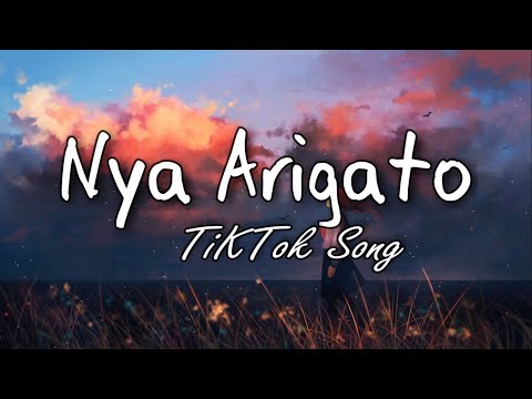 Nya Arigato - TikTok Song (Lyrics)