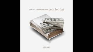 Ca$h Out Feat. Rich Homie Quan - Born For This