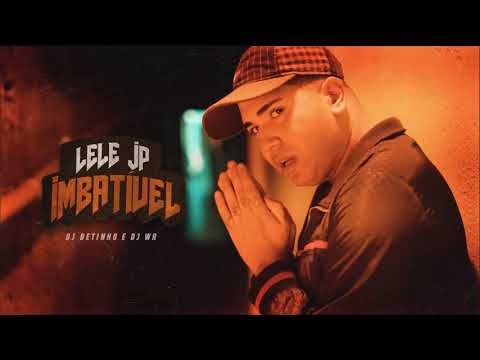 Mc Lele JP - Imbatível (Prod. DJ Betinho)