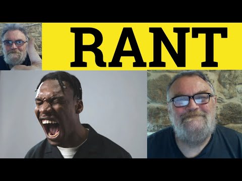 Rant Meaning - Rant Examples - Rant in a Sentence - Vocabulary - Define Rant - Rant Explanation