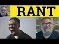 Rant Meaning - Rant Examples - Rant in a Sentence - Vocabulary - Define Rant - Rant Explanation