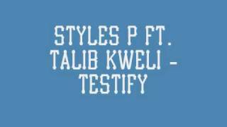 Styles P Ft. Talib Kweli - Testify
