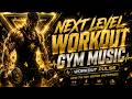 NEXT LEVEL WORKOUT GYM MUSIC BEAST MODE ACTIVATED BEST HITS 2026