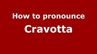 How to pronounce Cravotta