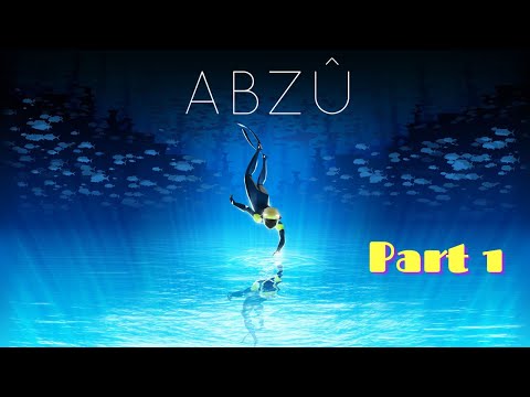 ABZU Gameplay Walkthrough Part 1 [1080p HD PC]  No Commentary