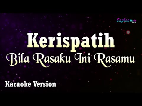 Kerispatih - Bila Rasaku Ini Rasamu (Karaoke Version)