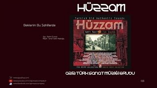 Canlı Fasıl Hüzzam - Beklerim Her Gün Bu Sahillerde (Official Audio)