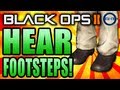Black Ops 2 - How to HEAR FOOTSTEPS! Best ...