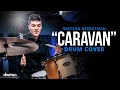 Greyson Nekrutman Plays Caravan Massive Drum Solo