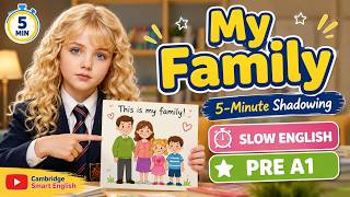 5-Minute English Shadowing Pre A1 07| My Family | Cambridge Smart