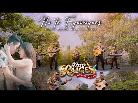 Duo Raices / No te Equivoques / Video Oficial