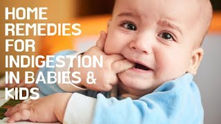 Home Remedies for Indigestion in Babies and Kids - Causes, Symptoms and Remedies