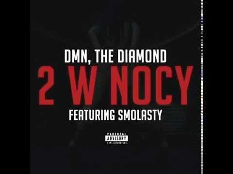 DMN, the Diamond - 2 w nocy (feat. Smolasty)