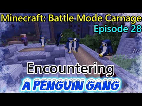Minecraft: Battle Mode Carnage |Episode 28| Encountering a Penguin Gang