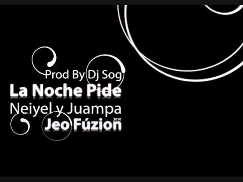 La Noche Pide Neiyel y Juampa Prod by Dj Sog 2010 .wmv