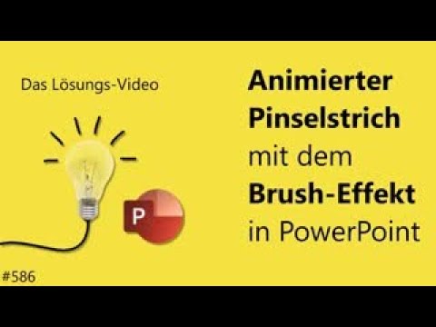 Das #Lösungsvideo 586: Animierter Pinselstrich mit dem Brush-Effekt in PowerPoint
