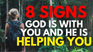 8 Signs That God Is With You And He