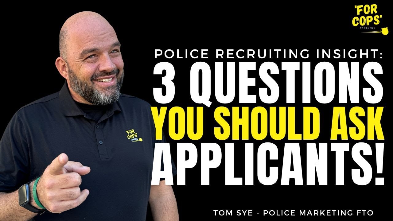 Police Recruiting Insight: 3 Questions You Should Be Asking Every Applicant!