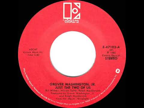 1981 HITS ARCHIVE: Just The Two Of Us - Grover Washington, Jr. & Bill Withers (#2 record--45 single)