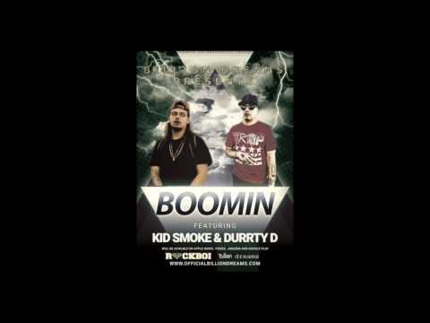 Billion Dreams Present "Boomin" Ft Kid Smoke & Durrty D [Audio Only]