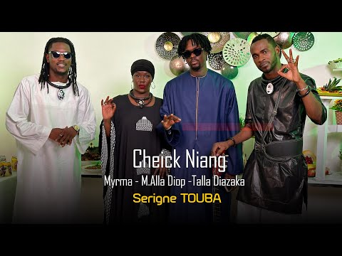 SANT SERIGNE TOUBA \CHEICK NIANG FEAT MOHAMED ALLA & MYRMA & TALLA DIAZAKA