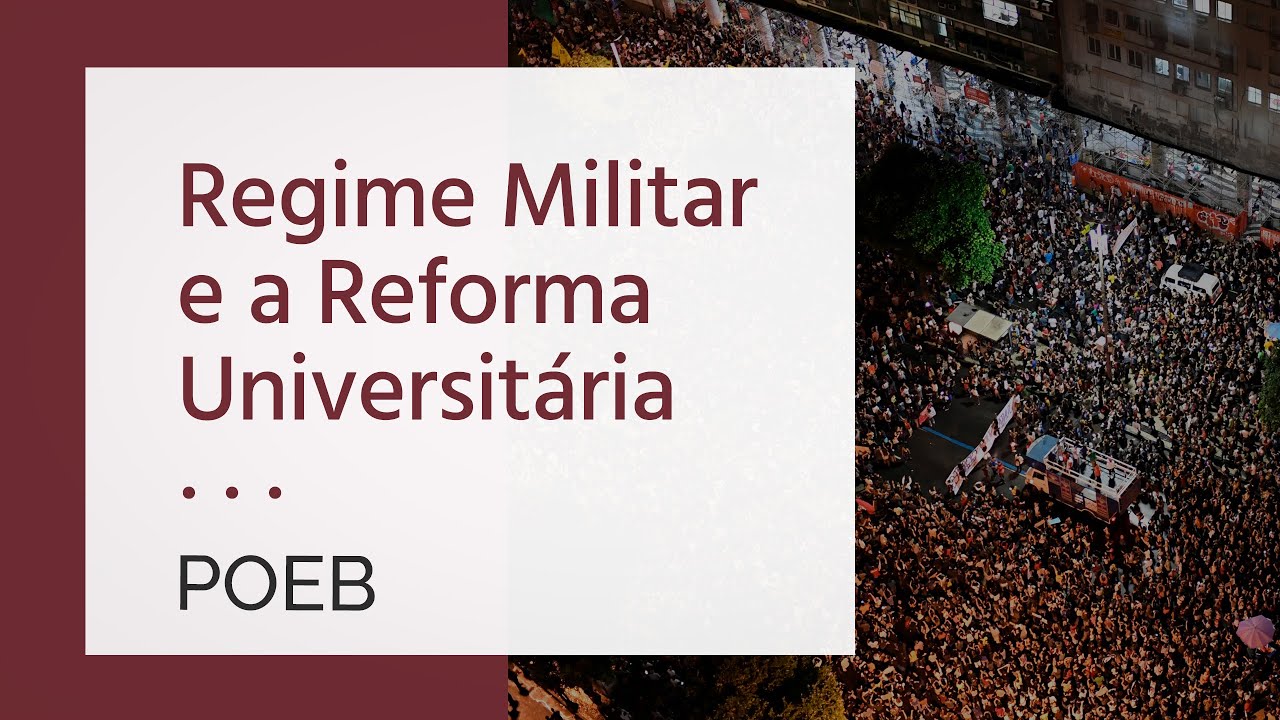 Política e Organização da Educação Brasileira | Regime Militar e a Reforma Universitária
