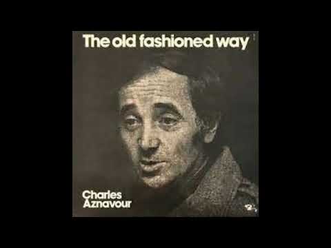 CHARLES AZNAVOUR - The old fashioned way