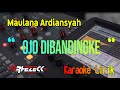 Maulana Ardiansyah - Ojo Dibandingke || Karaoke