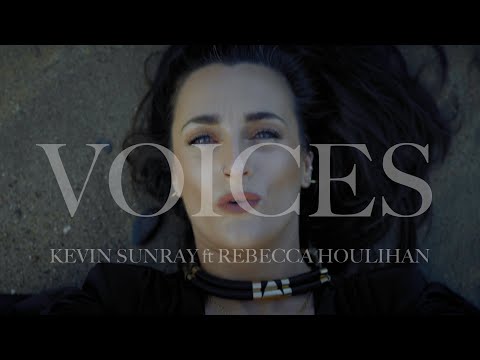 Kevin Sunray, Rebecca Houlihan - Voices (Official Music Video)