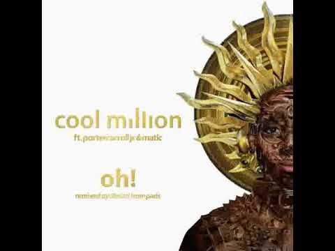 Cool Million Feat Porter Caroll Jr  & Matic - Oh! ( Dimitri From Paris US Remix Radio Version )*****