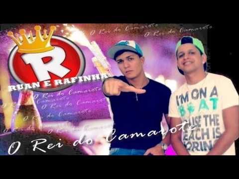 MC RUAN E RAFINHA - REI DO CAMAROTE - MÚSICA NOVA