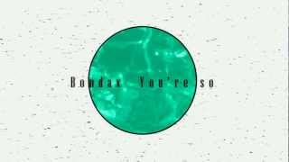 Bondax - You&#39;re so