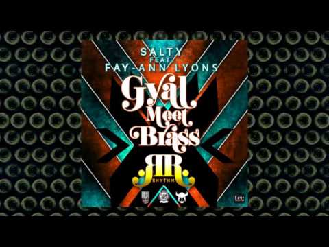 Salty feat Fay-Ann Lyons - Gyal Meets Brass (Wassy Remix) (RR Rhythm) | 2016 Music Release